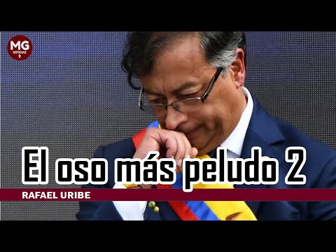EL OSO MÁS PELUDO 2  Columna Rafael Uribe