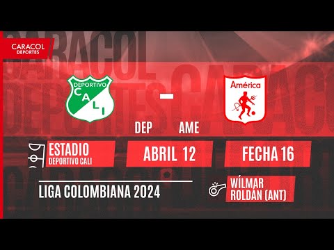EN VIVO | Deportivo Cali vs America - Liga Colombiana por el Fenómeno del Fútbol