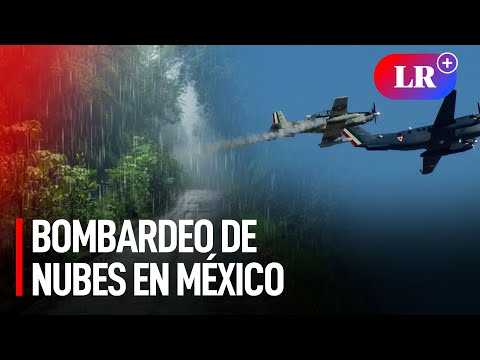 Bombardeo de nubes: México lucha contra la sequía con estimulación de lluvias