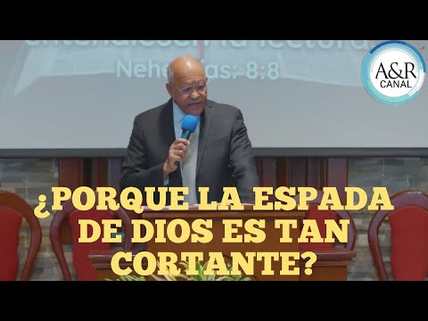 ¿PORQUE LA ESPADA DE DIOS ES TAN CORTANTE?, PASTOR ANDRÉS PORTES, A&R CANAL