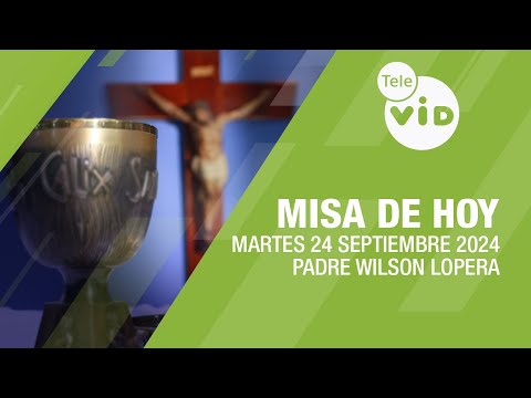 Misa de hoy  Martes 24 Septiembre de 2024, Padre Wilson Lopera #TeleVID #MisaDeHoy #Misa