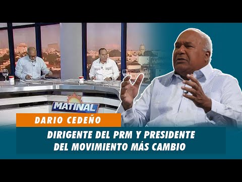 Dario Cedeño, Dirigente del PRM y presidente del movimiento más cambio | Matinal