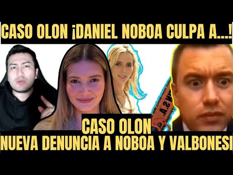 CASO OLÒN Daniel Noboa dice que es culpa de … | Ministra no responde sobre permiso a Valbonesi