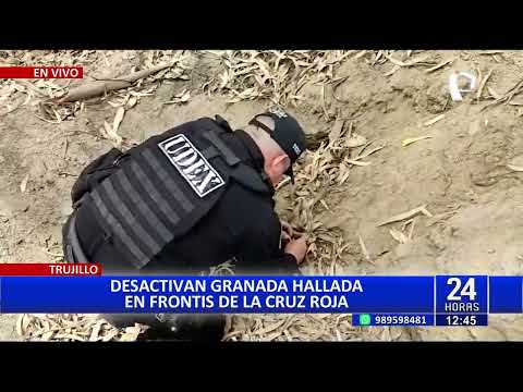 Trujillo: personal UDEX desactiva granada encontrada a las afueras de la Cruz Roja