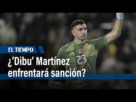 ¿El arquero argentino 'Dibu' Martínez enfrentará sanción por agresión a cámara en Barranquilla?