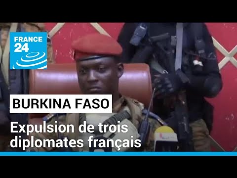 Burkina Faso : expulsion de trois diplomates français pour activités subversives • FRANCE 24