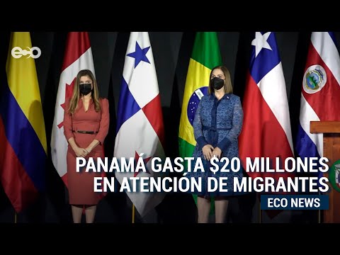 Panamá gasta $20 millones en atención de migrantes  | ECO News