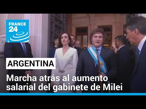 El presidente argentino Javier Milei desiste del aumento salarial del 48% para su gabinete