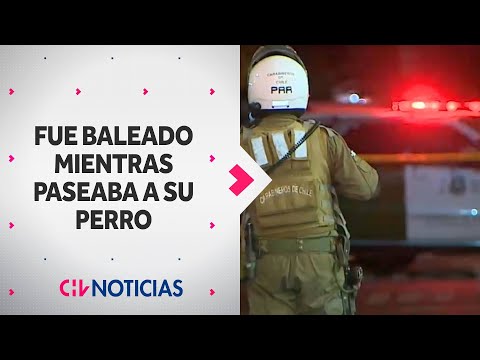 Le dispararon MIENTRAS PASEABA A SU PERRO: Investigan homicidio en Maipú - CHV Noticias