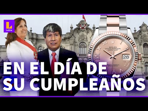 Wilfredo Oscorima compró Rolex el día del cumpleaños de Dina Boluarte: Nuevo hallazgo de la UDI