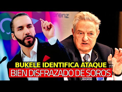 Bukele Logra Identificar Sofisticado Ataque de George Soros
