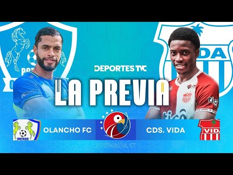 La Previa | Olancho FC vs. Vida - Jornada 17 | Torneo Clausura 2023-2024