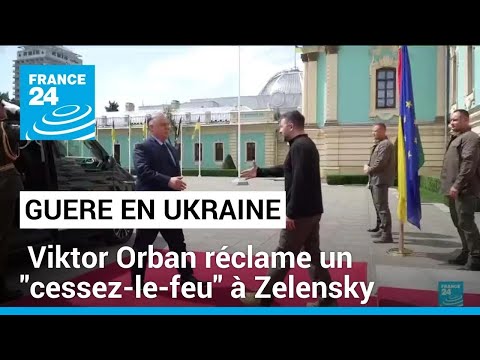 À Kiev, Viktor Orban réclame à Volodymyr Zelensky un cessez-le-feu avec la Russie • FRANCE 24