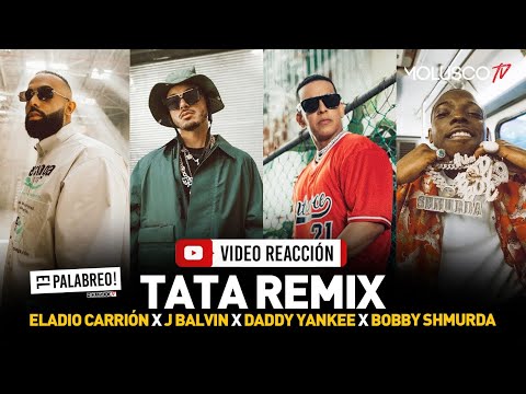 Eladio Carrion, JBalvin, Bobby Shmurder, Daddy Yankee TATA REMIX #VideoReaccion #ElPalabreo