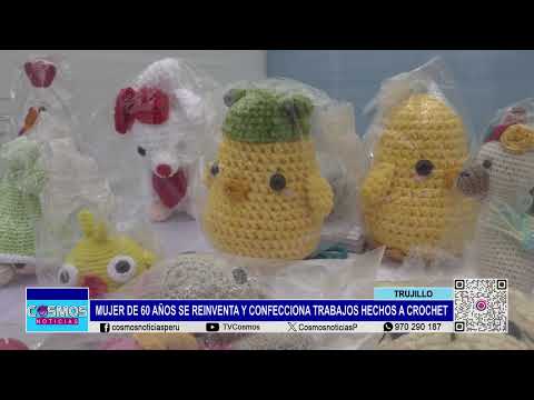 Trujillo: mujer de 60 años se reinventa y confecciona trabajos hechos a crochet
