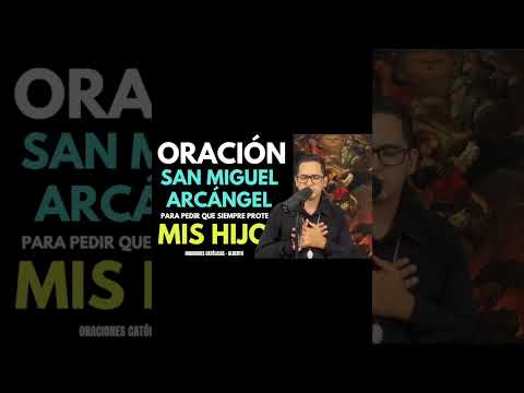 Oración de protección a San Miguel Arcángel por los hijos