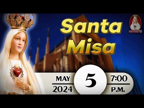 Santa Misa en Caballeros de la Virgen, 5 de mayo de 2024  7:00 p.m.