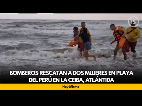 Bomberos rescatan a dos mujeres en plaua del Perú en La Ceiba, Atlántida