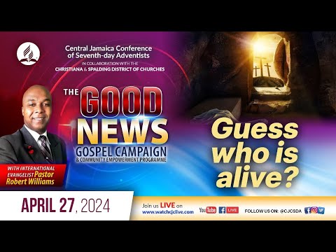 Sab., Apr. 27, 2024 | CJC Online Church | The Good News Campaign | Pastor Robert Williams | 9:15 AM