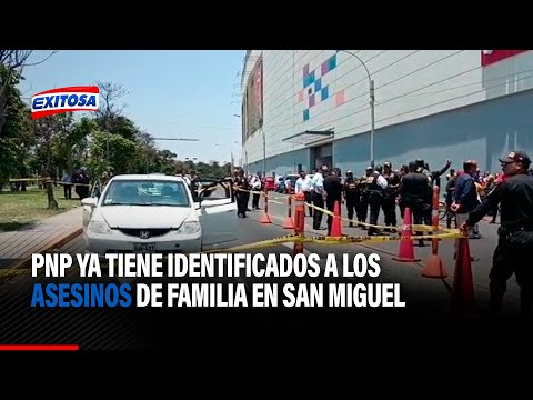 PNP informa que ya tiene identificados a los asesinos del crimen en San Miguel