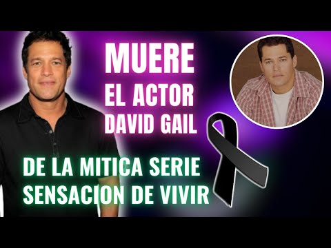 MUERE el actor DAVID GAIL de la MITICA serie SENSACIÓN DE VIVIR a los 58 años de edad