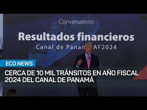 Cerca de 10 mil tránsitos en año fiscal 2024 del Canal de Panamá | #EcoNews