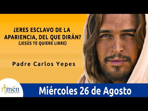 Evangelio De Hoy Miércoles 26 Agosto 2020 San Mateo 23, 27-32 l Padre Carlos Yepes