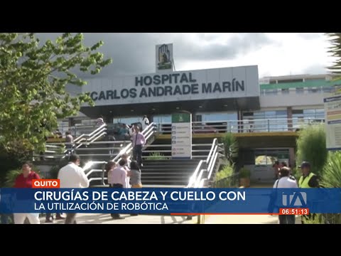 El hospital Carlos Andrade Marín es pionero en realizar cirugías con robótica