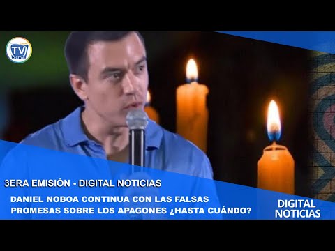 DANIEL NOBOA CONTINUA CON LAS FALSAS PROMESAS SOBRE LOS APAGONES ¿HASTA CUÁNDO?