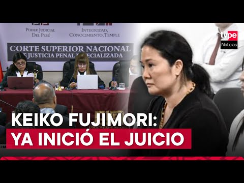Caso Cócteles: ya inició el juicio oral contra Keiko Fujimori y otros implicados