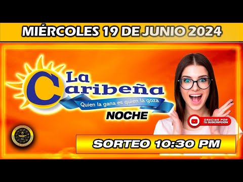 Resultado de LA CARIBEÑA NOCHE del MIÉRCOLES 19 de Junio del 2024 #Chance #Caribeña