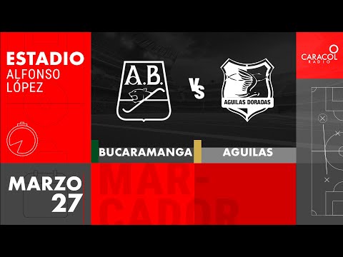 EN VIVO | Bucaramanga vs Águilas Doradas - Liga Colombiana por el Fenómeno del Fútbol