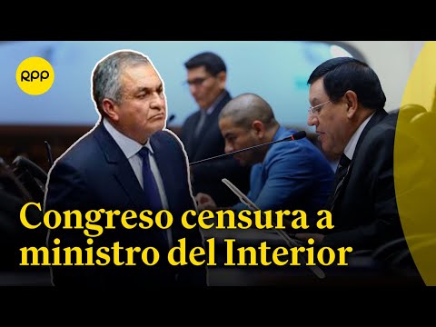 Congreso censura al ministro del Interior, Vicente Romero