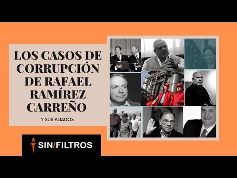 LOS CASOS DE CORRUPCIÓN DE RAFAEL RAMIREZ CARREÑO, Y SUS ASOCIADOS