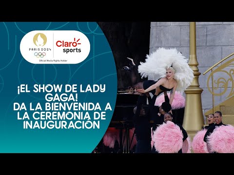 #Paris2024 | ¡El show de Lady Gaga! La cantante da la bienvenida a la Ceremonia de Inauguracio?n