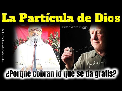 LA PARTICULA DE DIOS Y EL EVANGELIO - Padre Guillermo León Morales