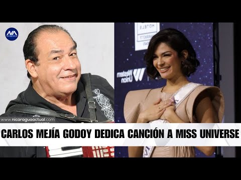 Carlos Mejía Godoy dedica canción a Sheynnis palacios, Miss Universe 2023