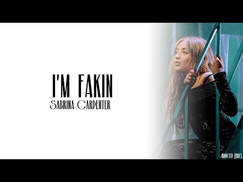 Sabrina Carpenter - I'm Fakin (Lyrics)