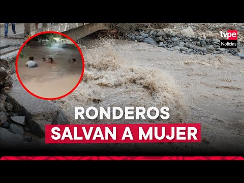 San Martín: RONDEROS salvan a mujer arrastrada por río