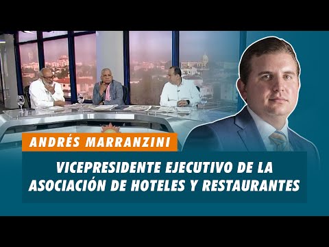 Andrés Marranzini, Vicepresidente ejecutivo de la asociación de hoteles y restaurantes | Matinal