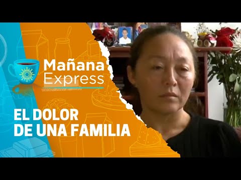 El dolor de una familia que perdió a Edwin Felipe Ortíz | Mañana Express