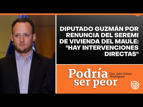 Diputado Guzmán por renuncia del seremi de vivienda del Maule: Hay intervenciones directas