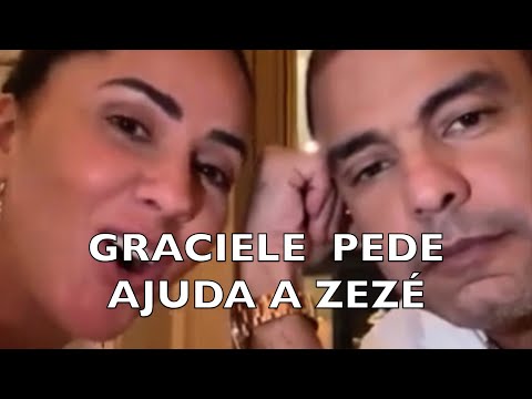 GRACIELE PEDE AJUDA A ZEZÉ