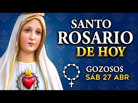 ROSARIO de HOY Misterios Gozosos del Santo Rosario | sábado 27 de abril 2024