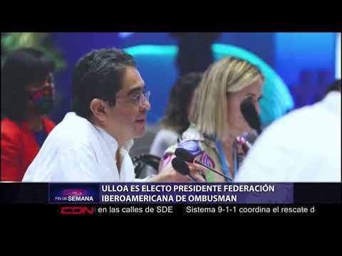 Ulloa es electo presidente federación iberoamericana de Ombusman