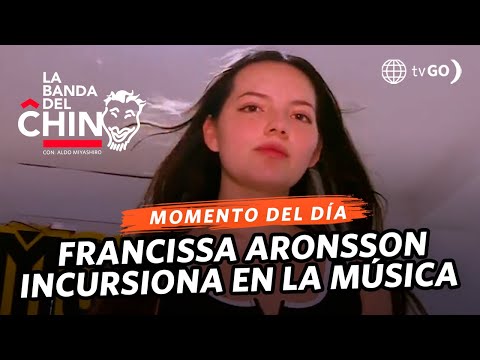 La Banda del Chino: Francisca Aronsson incursiona en la música (HOY)