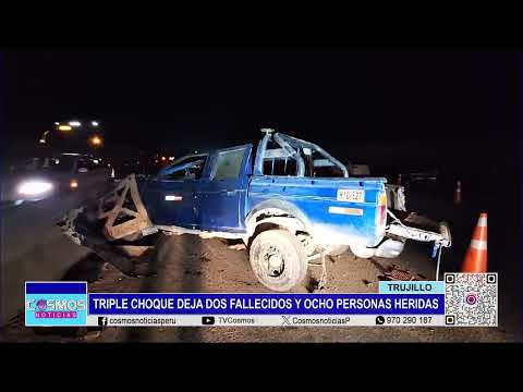 Trujillo: triple choque deja dos fallecidos y ocho personas heridas