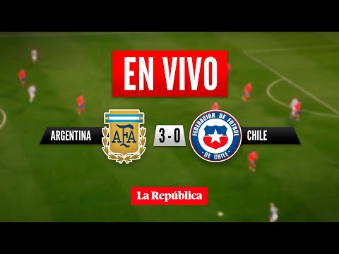 Argentina 3-0 Chile: Resumen, goles y reacciones del partido por las Eliminatorias | #EnDirectoLR