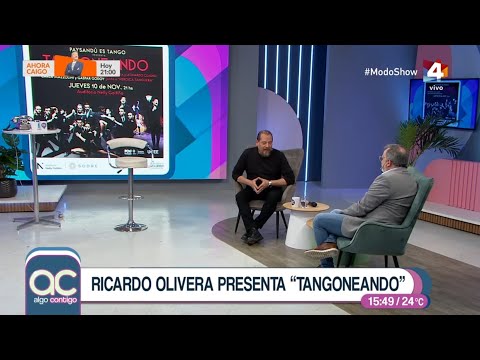 Algo Contigo - Ricardo Olivera presentó Tangoneando: El tango dice cosas muy de verdad