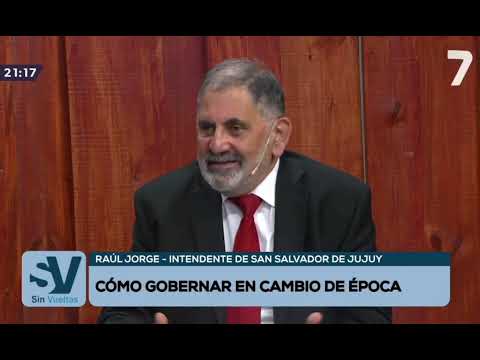 Sin Vueltas (18/04/24) - Raúl Chuli Jorge, intendente de San Salvador de Jujuy | Canal 7 Jujuy